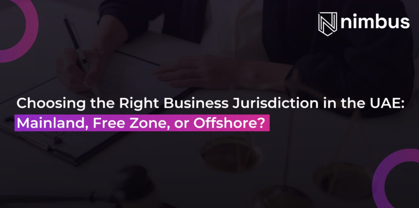 Choosing the Right Business Jurisdiction in the UAE