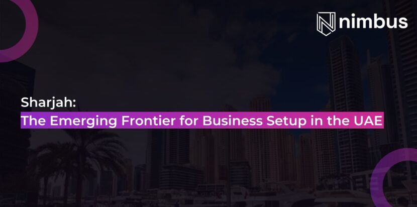 Sharjah: The Emerging Frontier for Business Setup in the UAE